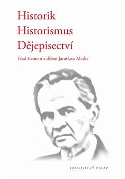 Historik - historismus - dějepisectví