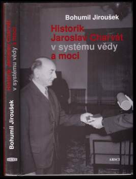 Historik Jaroslav Charvát v systému vědy a moci