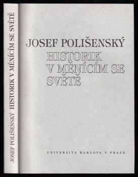 Josef Polišenský: Historik v měnícím se světě