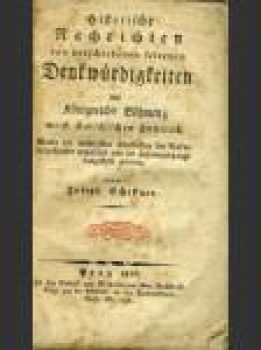 Historische Nachrichten von verschidenen seltenen Denkwürdigkeiten des Königreichs Böhmen