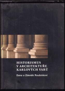 Zdeněk Roubínek: Historismus v architektuře Karlových Varů