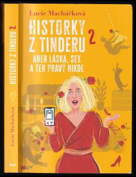 Lucie Macháčková: Historky z Tinderu 2, aneb, Láska, sex a ten pravý nikde