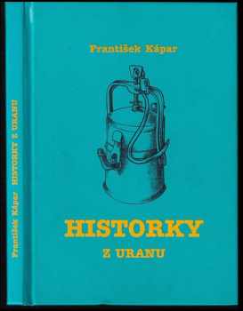 František Kápar: Historky z uranu