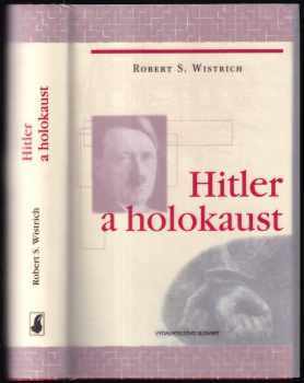Robert S Wistrich: Hitler a holokaust