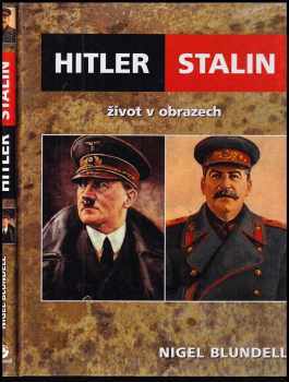 Hitler - Stalin : život v obrazech - Nigel Blundell (2006, Columbus) - ID: 741174