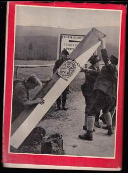 Adolf Hitler: Hitler befreit Sudetenland - Herausgeber Heinrich Hoffmann. Geleitwort Konrad Henlein.