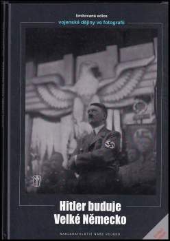 Hitler buduje Velké Německo