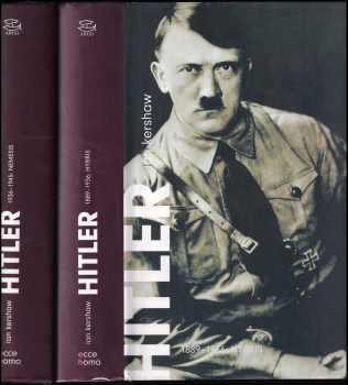 KOMPLET Ian Kershaw - Hitler 1889-1936: Hybris + Hitler 1936-1945: Nemesis