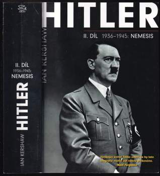 Hitler : II. díl - 1936-1945: Nemesis - Ian Kershaw (2015, Argo) - ID: 1868717