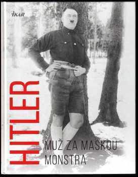 Michael Kerrigan: Hitler - muž za maskou monstra