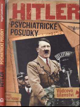 Nigel Cawthorne: Hitler - psychiatrické posudky