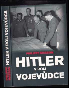 Philippe Masson: Hitler v roli vojevůdce