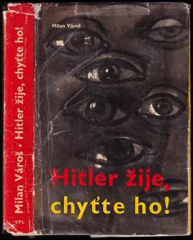 Hitler žije, chyťte ho!