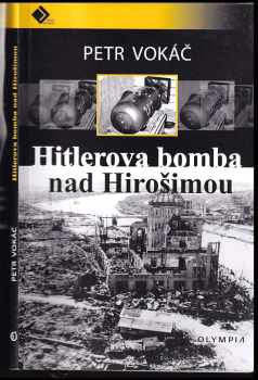 Petr Vokáč: Hitlerova bomba nad Hirošimou