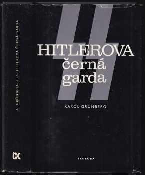 Karol Grünberg: SS - Hitlerova černá garda