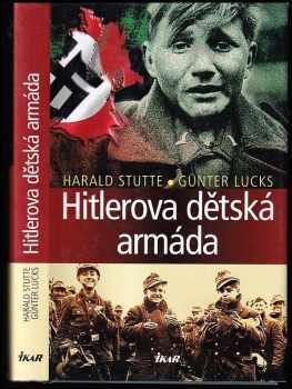 Harald Stutte: Hitlerova dětská armáda