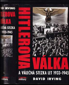 David John Cawdell Irving: Hitlerova válka a válečná stezka let 1933-1945