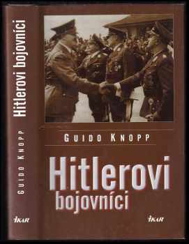 Guido Knopp: Hitlerovi bojovníci
