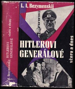 Hitlerovi generálové včera a dnes