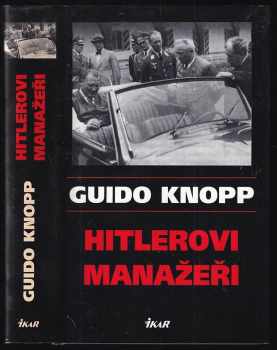 Guido Knopp: Hitlerovi manažeři