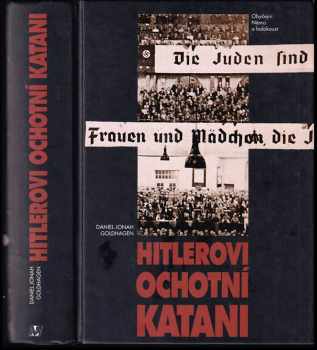 Daniel Jonah Goldhagen: Hitlerovi ochotní katani