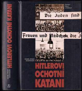 Hitlerovi ochotní katani - Daniel Jonah Goldhagen (1997, Nakladatelství Lidové noviny) - ID: 534324