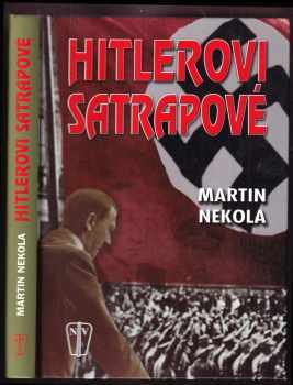 Martin Nekola: Hitlerovi satrapové