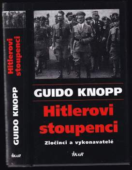 Hitlerovi stoupenci : zločinci a vykonavatelé