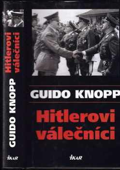 Guido Knopp: Hitlerovi válečníci