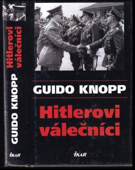Guido Knopp: Hitlerovi válečníci