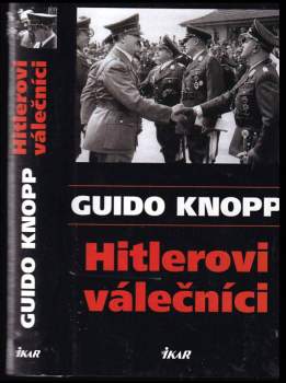 Guido Knopp: Hitlerovi válečníci