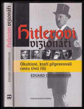 Eduard Gugenberger: Hitlerovi vizionáři