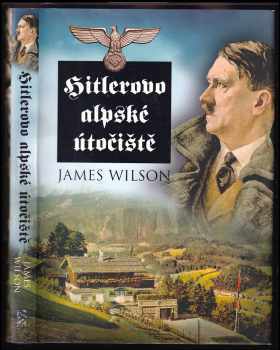 James Wilson: Hitlerovo alpské útočiště