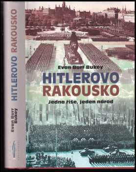 Evan Burr Bukey: Hitlerovo Rakousko : jedna říše, jeden národ