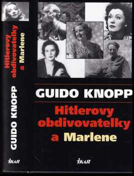 Hitlerovy obdivovatelky a Marlene
