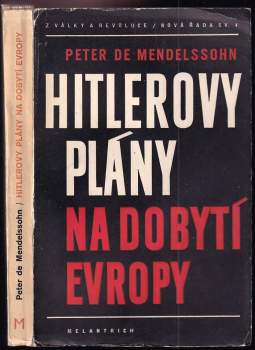 Peter De Mendelssohn: Hitlerovy plány na dobytí Evropy