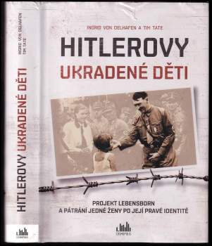 Ingrid von Oelhafen: Hitlerovy ukradené děti