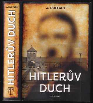 J. J Duffack: Hitlerův duch