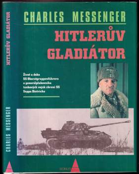 Charles Messenger: Hitlerův gladiátor