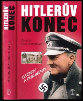 Anton Joachimsthaler: Hitlerův konec