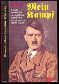 Mein Kampf : Z bible německého nacionálního socialismu s komentářem Jiřího Hájka - Adolf Hitler (1993, Dialog) - ID: 829826