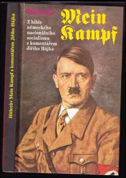 Mein Kampf : Z bible německého nacionálního socialismu s komentářem Jiřího Hájka - Adolf Hitler (1993, Dialog) - ID: 2386987