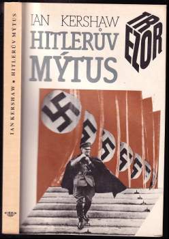 Hitlerův mýtus : image a skutečnost v Třetí říši - Ian Kershaw (1992, Iris) - ID: 784431