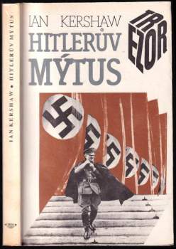 Hitlerův mýtus : image a skutečnost v Třetí říši - Ian Kershaw (1992, Iris) - ID: 795707