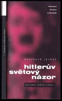 Hitlerův světový názor : (projekt jedné vlády)