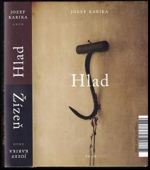 Jozef Karika: Hlad ; Žízeň