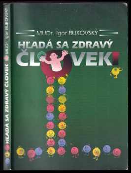 Hľadá sa zdravý človek - Igor Bukovský (1998, Advent-Orion) - ID: 499692