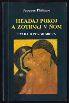 Hľadaj pokoj a zotrvaj v ňom