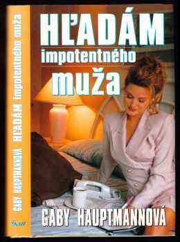 Gaby Hauptmann: Hľadám impotentného muža