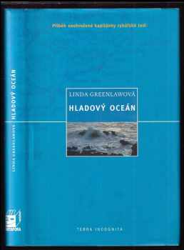 Hladový oceán : příběh neohrožené kapitánky rybářské lodi - Linda Greenlaw (2001, Metafora) - ID: 443618